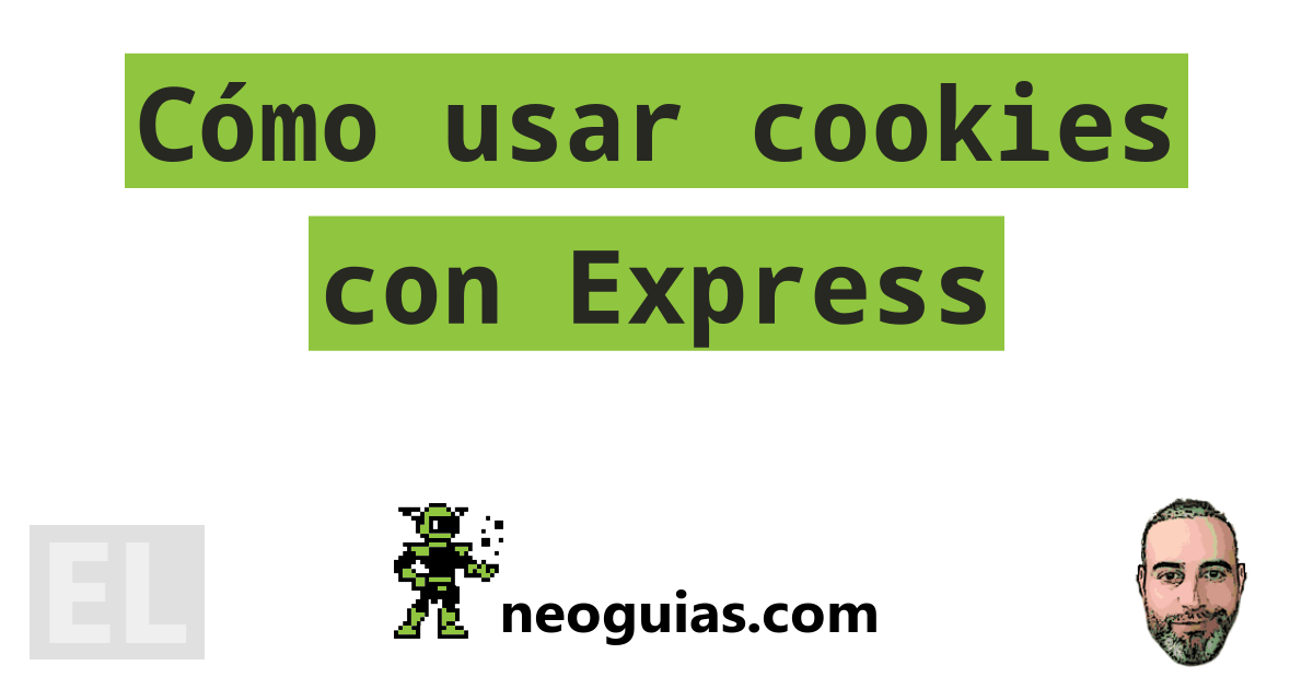 Cómo usar cookies con Express Neoguias