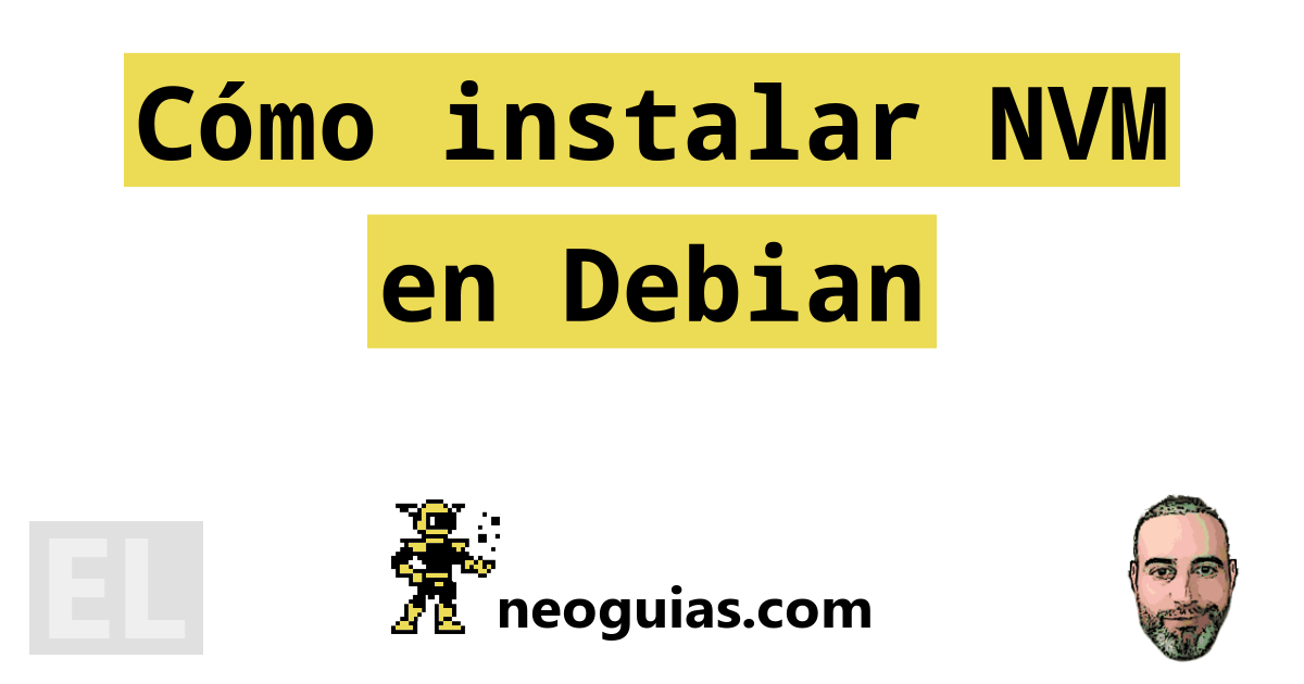C mo Instalar NVM En Debian Neoguias c-mo-instalar-nvm-en-debian-neoguias